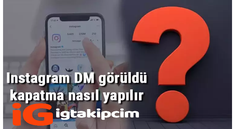  Instagram Görüldü Kapatma